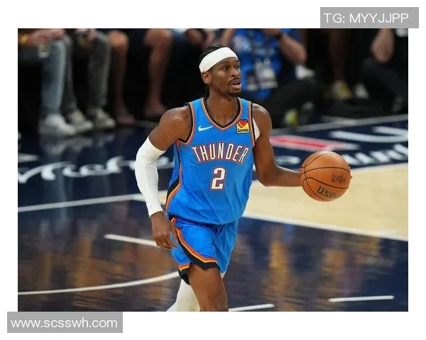 谢伊吉尔杰斯亚历山大如何引领球队走向NBA新辉煌之路